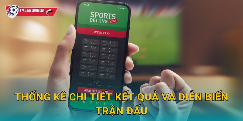 Thống kê chi tiết kết quả và diễn biến trận đấu